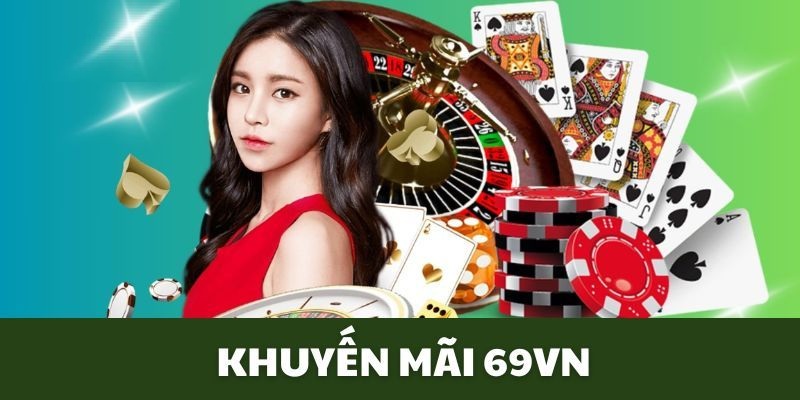 Các chương trình khuyến mãi là chiến lược thu hút người chơi của 69VN