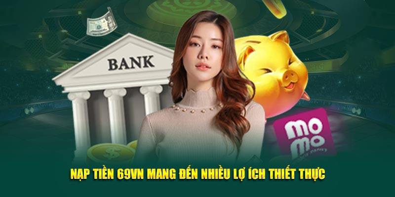Nạp tiền tài khoản 69VN qua ví điện tử tiện lợi, tính bảo mật cao